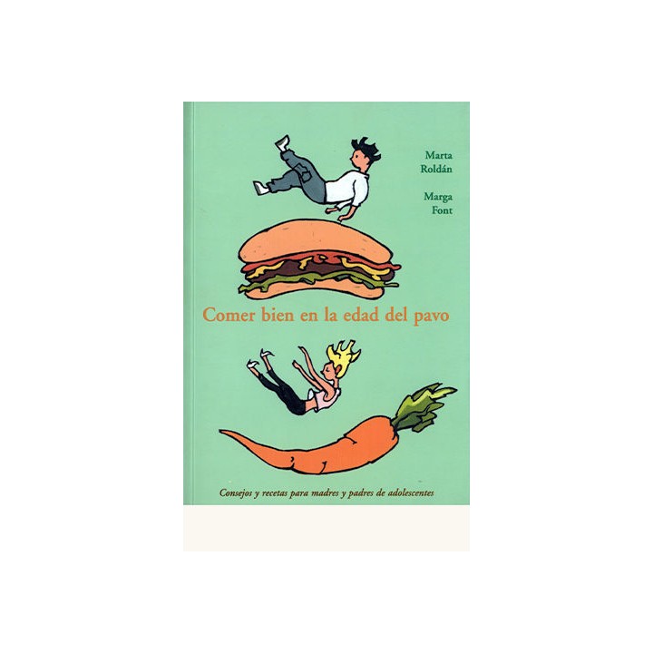 Comer bien en la edad del pavo. Consejos y recetas para madres y padres de adolescentes